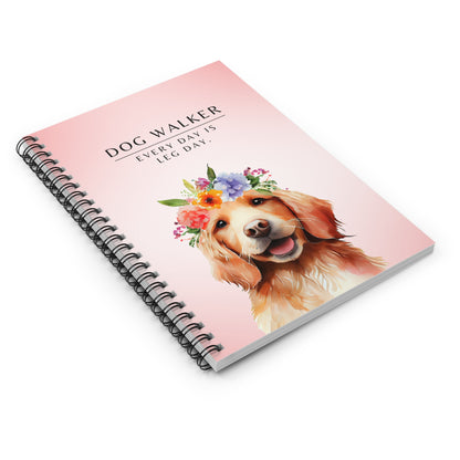 Dog Walker Golden Retriever Spiral Notebook – “Every day is leg day.”