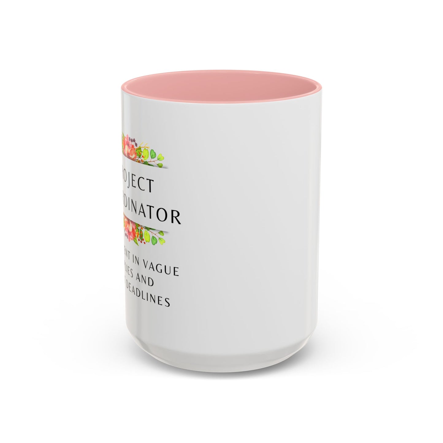 Project Coordinator Floral Coffee Mug – “I’m fluent in vague replies and tight deadlines.”