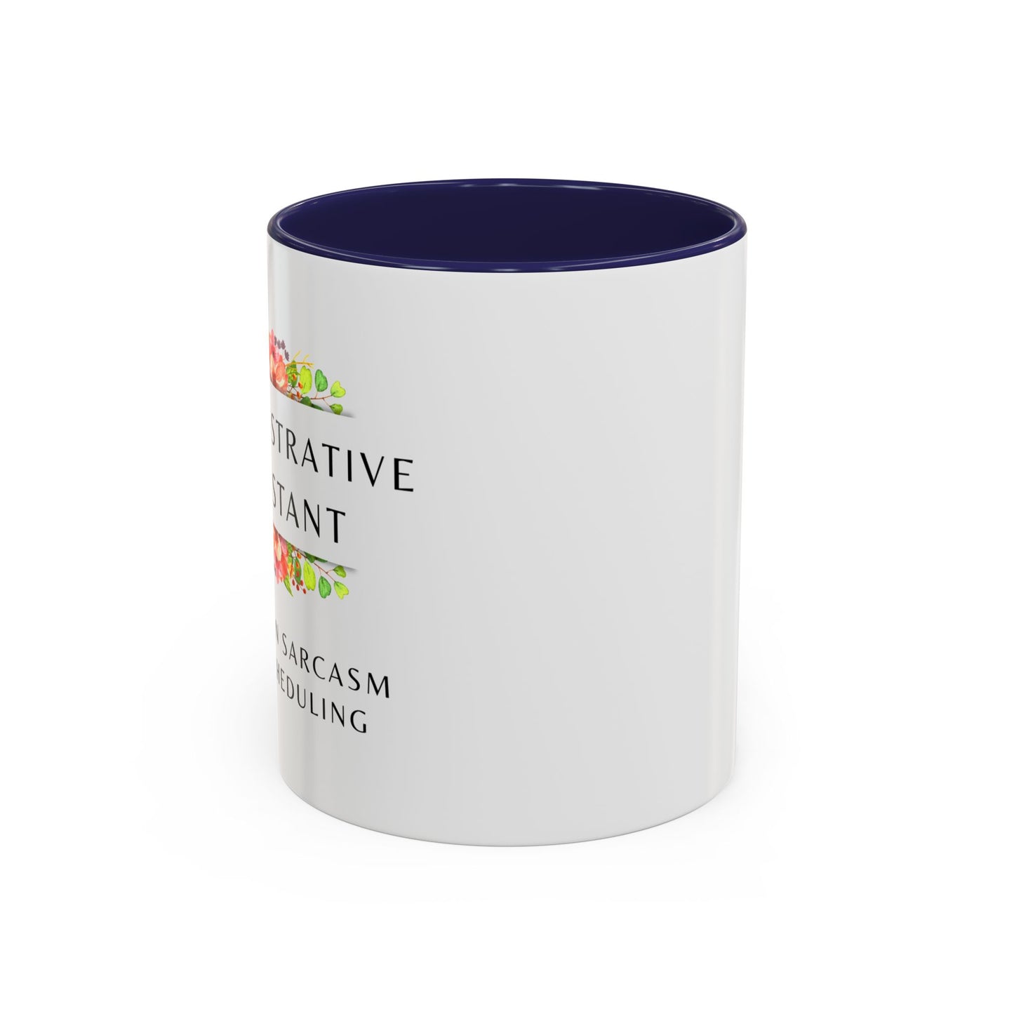 Administrative Assistant Floral Coffee Mug: "Fluent in Sarcasm and Scheduling"