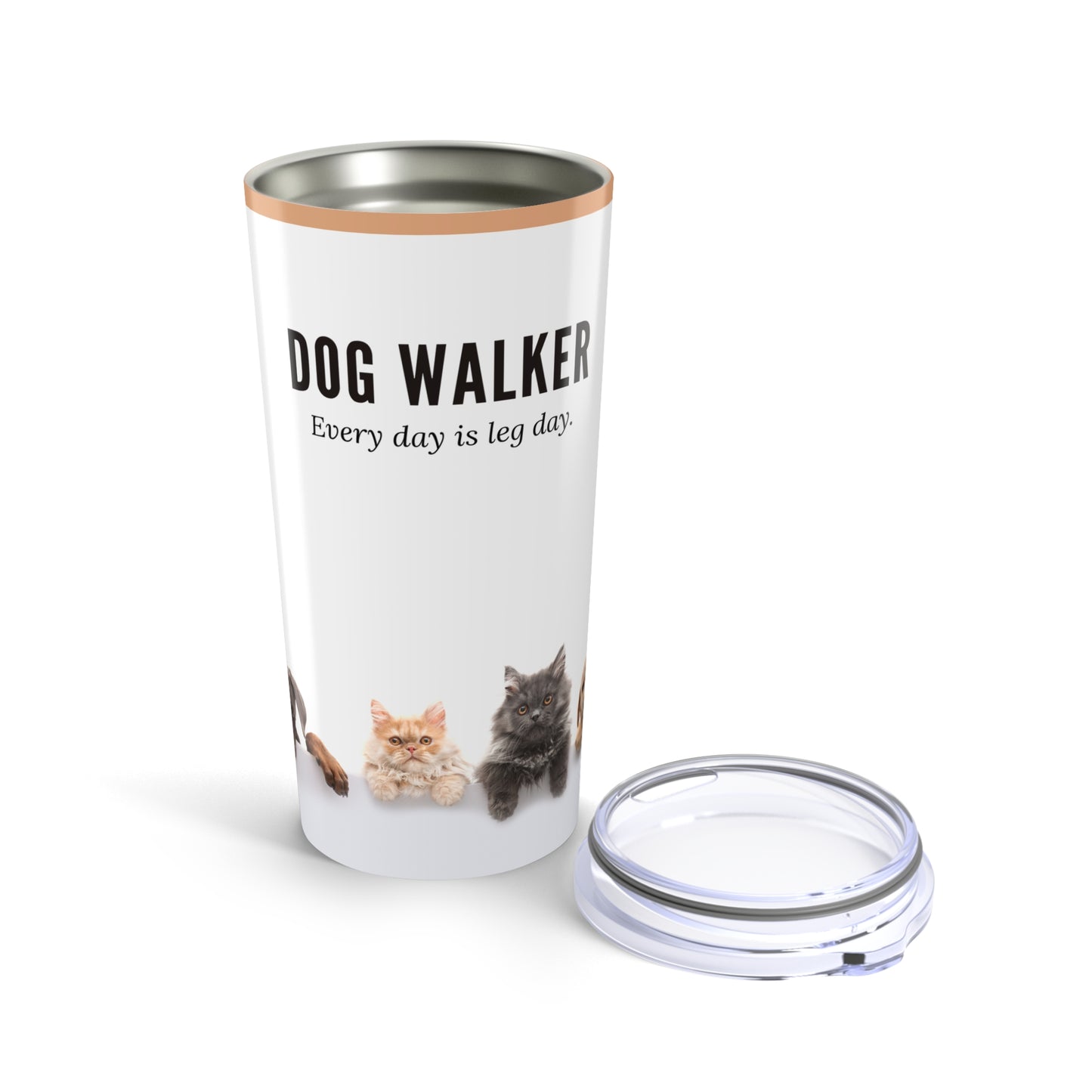Dog Walker Tumbler 20 oz. – “Every Day Is Leg Day”