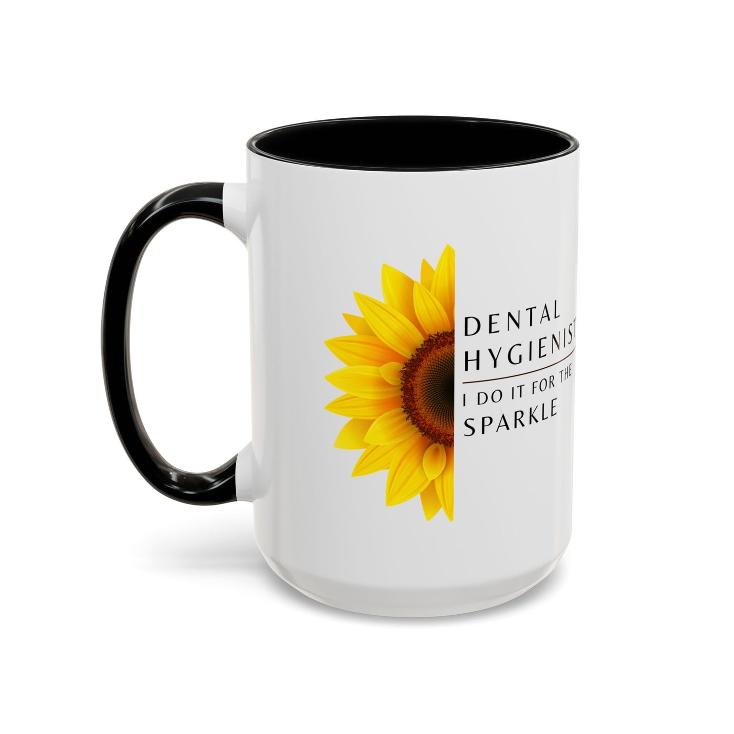 Dental Hygienist Sunflower Coffee Mug – "I Do It for the Sparkle"