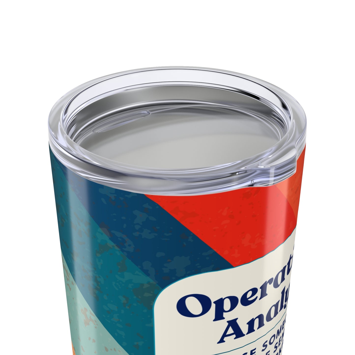 Operations Analyst 20oz Tumbler — "Because Someone Has to Make Sense of Your Workflow"