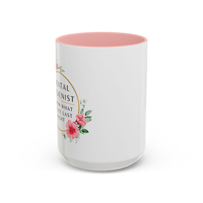 Dental Hygienist Floral Coffee Mug – "I Know What You Ate Last Night"