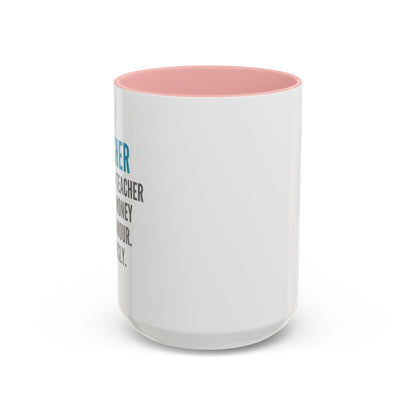 Teacher Coffee Mug – “I became a teacher for the money and glamour. Obviously.”