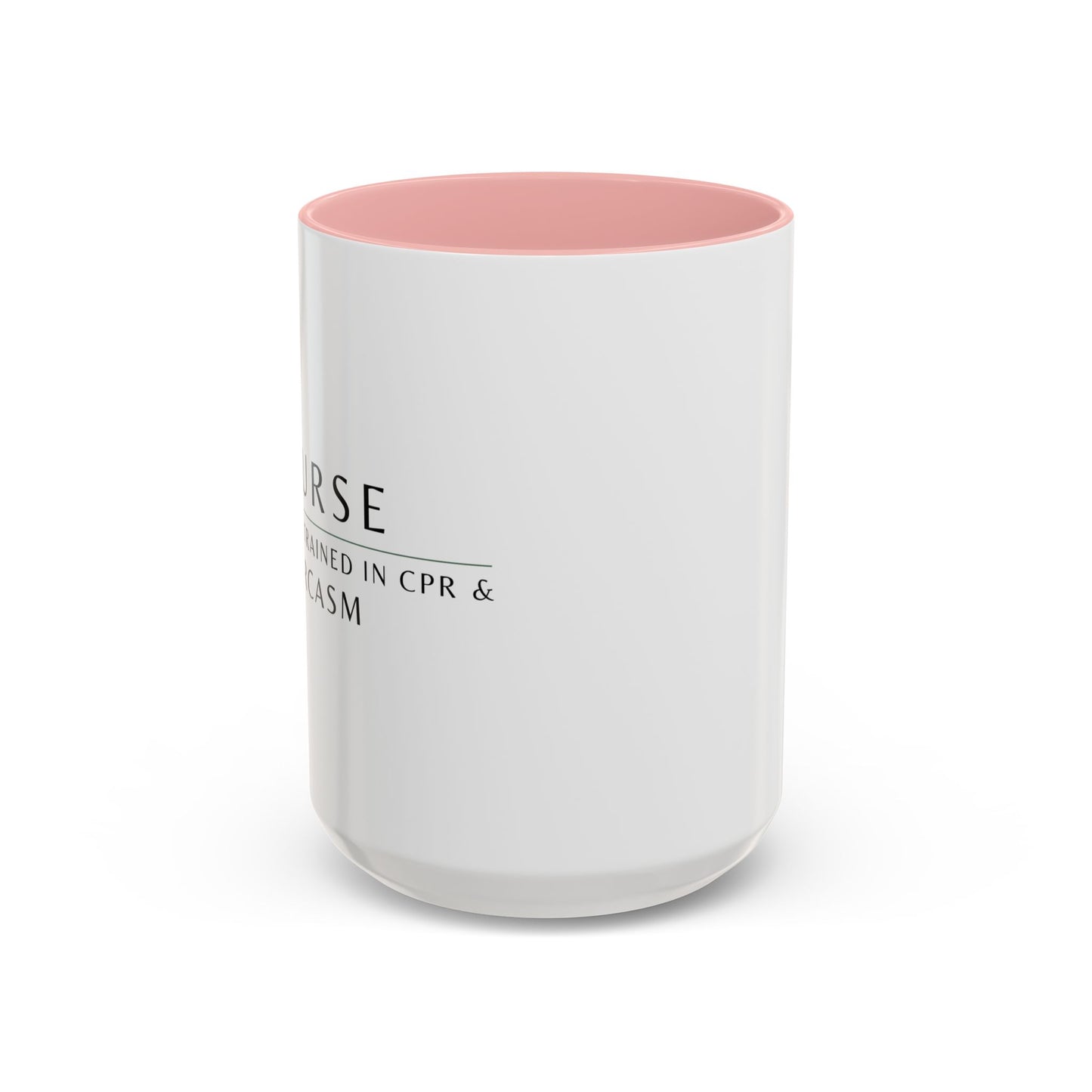 Nurse Coffee Mug – "I’m Trained in CPR and Sarcasm"