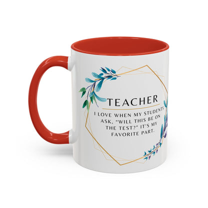 Teacher Coffee Mug – “Will this be on the test?”
