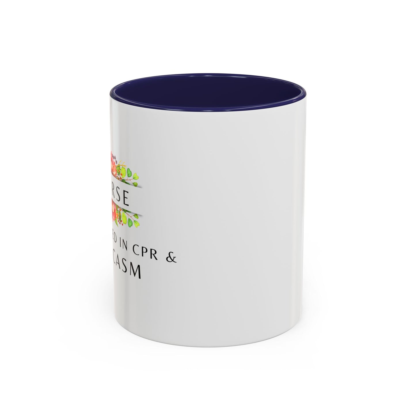 Nurse Floral Coffee Mug – "I’m Trained in CPR and Sarcasm"