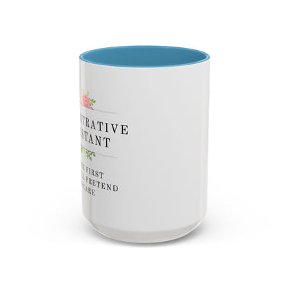 Administrative Assistant Floral Coffee Mug: "Coffee First, Then I’ll Pretend to Care"