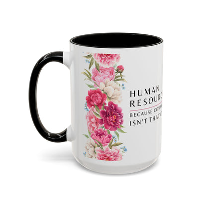 Human Resources Floral Coffee Mug: "Because Common Sense Isn’t That Common"