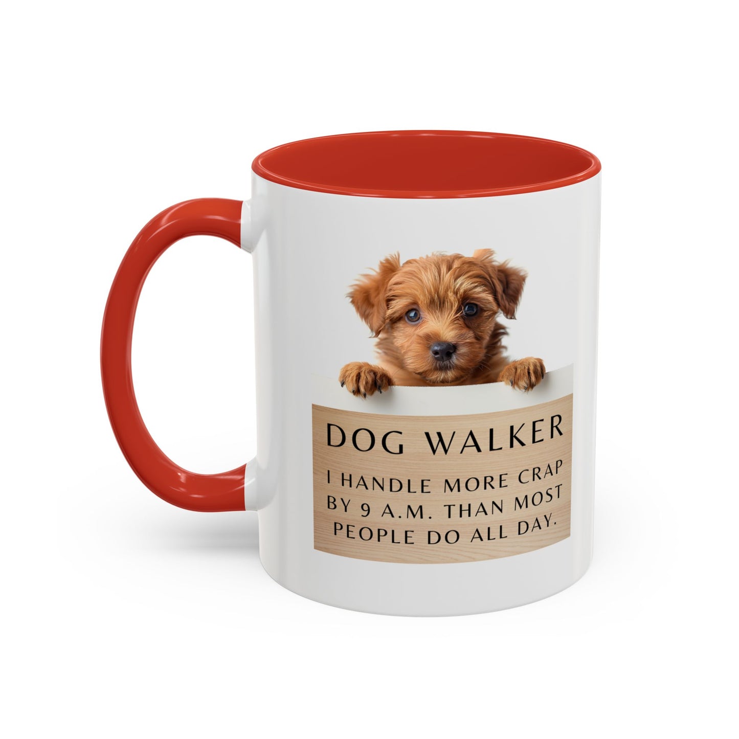 Dog Walker Coffee Mug – “I handle more crap before 9 a.m. than most people do all day.”