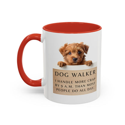 Dog Walker Coffee Mug – “I handle more crap before 9 a.m. than most people do all day.”