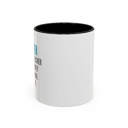 Teacher Coffee Mug – “I became a teacher for the money and glamour. Obviously.”