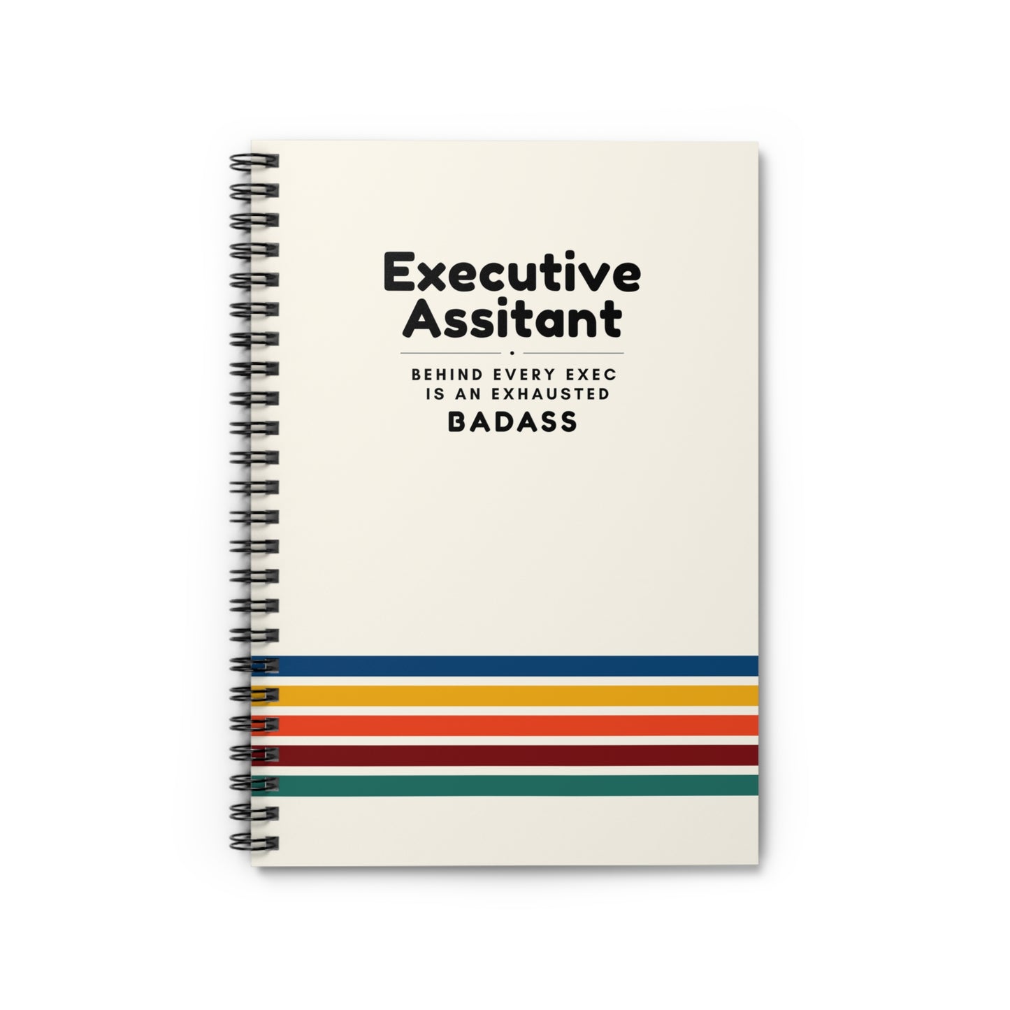 Executive Assistant Rainbow Spiral Notebook - "Behind every exec is an exhausted badass."