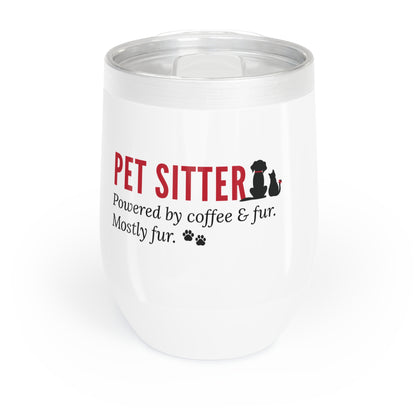Pet Sitter Wine Tumbler – “Powered by Coffee and Fur. Mostly Fur.”