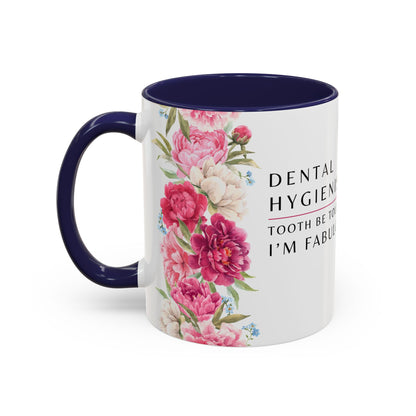 Dental Hygienist Floral Coffee Mug – "Tooth Be Told, I’m Fabulous"