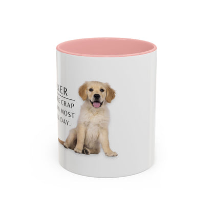 Dog Walker Golden Retriever Coffee Mug – “I handle more crap before 9 a.m. than most people do all day.”