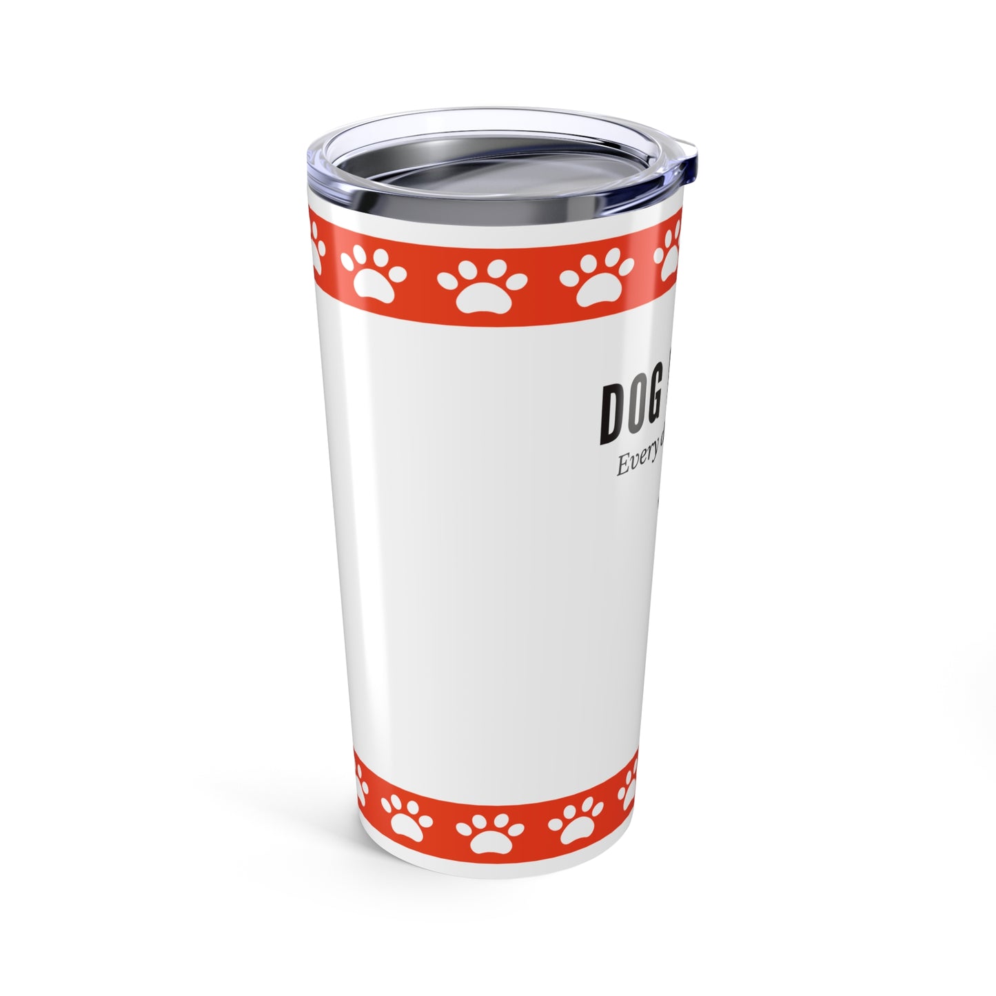 Dog Walker Tumbler 20 oz. – “Every Day Is Leg Day”
