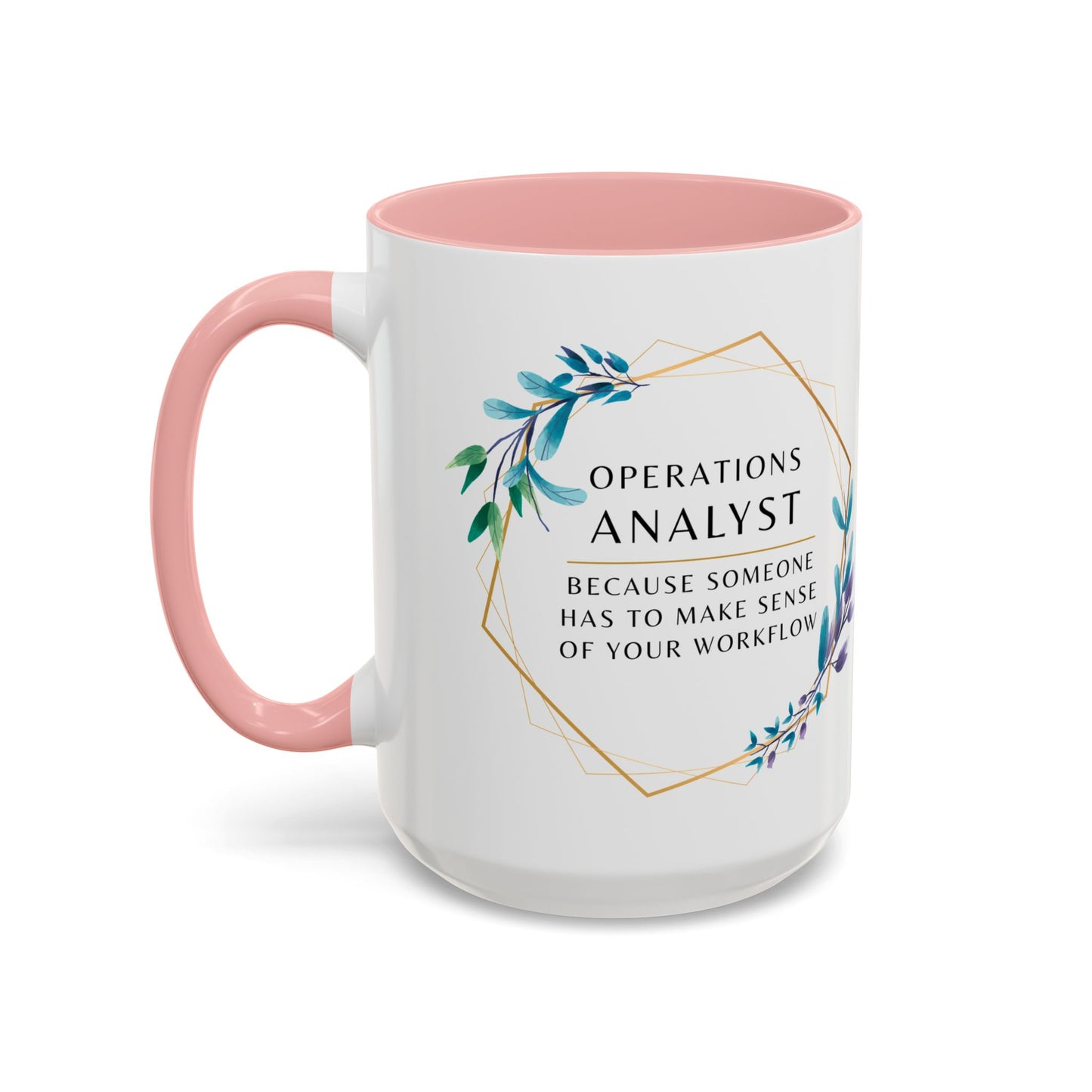 Operations Analyst Coffee Mug – “I Fix Problems You Don’t Even Know You Have”