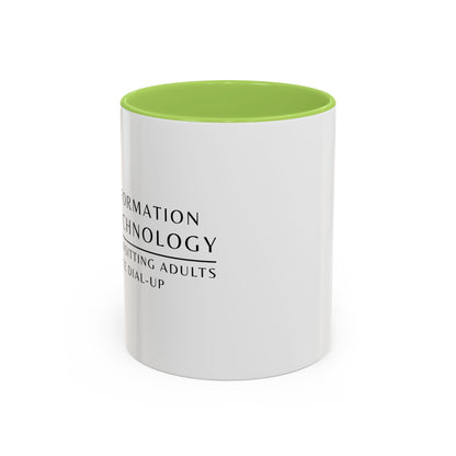 Information Technology Coffee Mug: "Babysitting Adults Since Dial-Up"