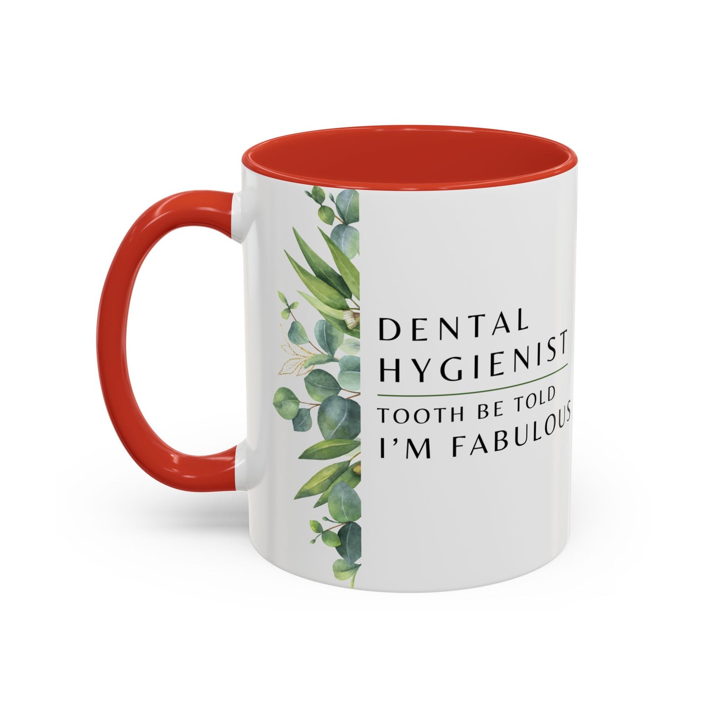 Mug pour hygiéniste dentaire – Croyez-moi, je suis fabuleuse