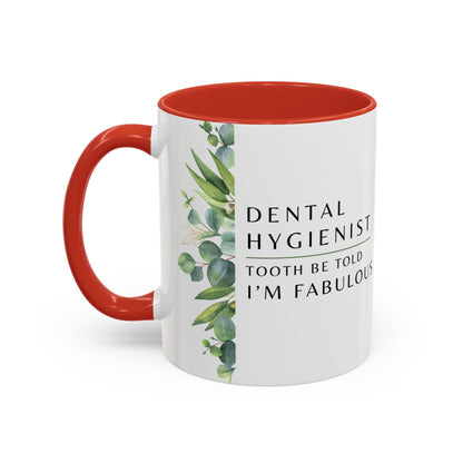 Mug pour hygiéniste dentaire – Croyez-moi, je suis fabuleuse