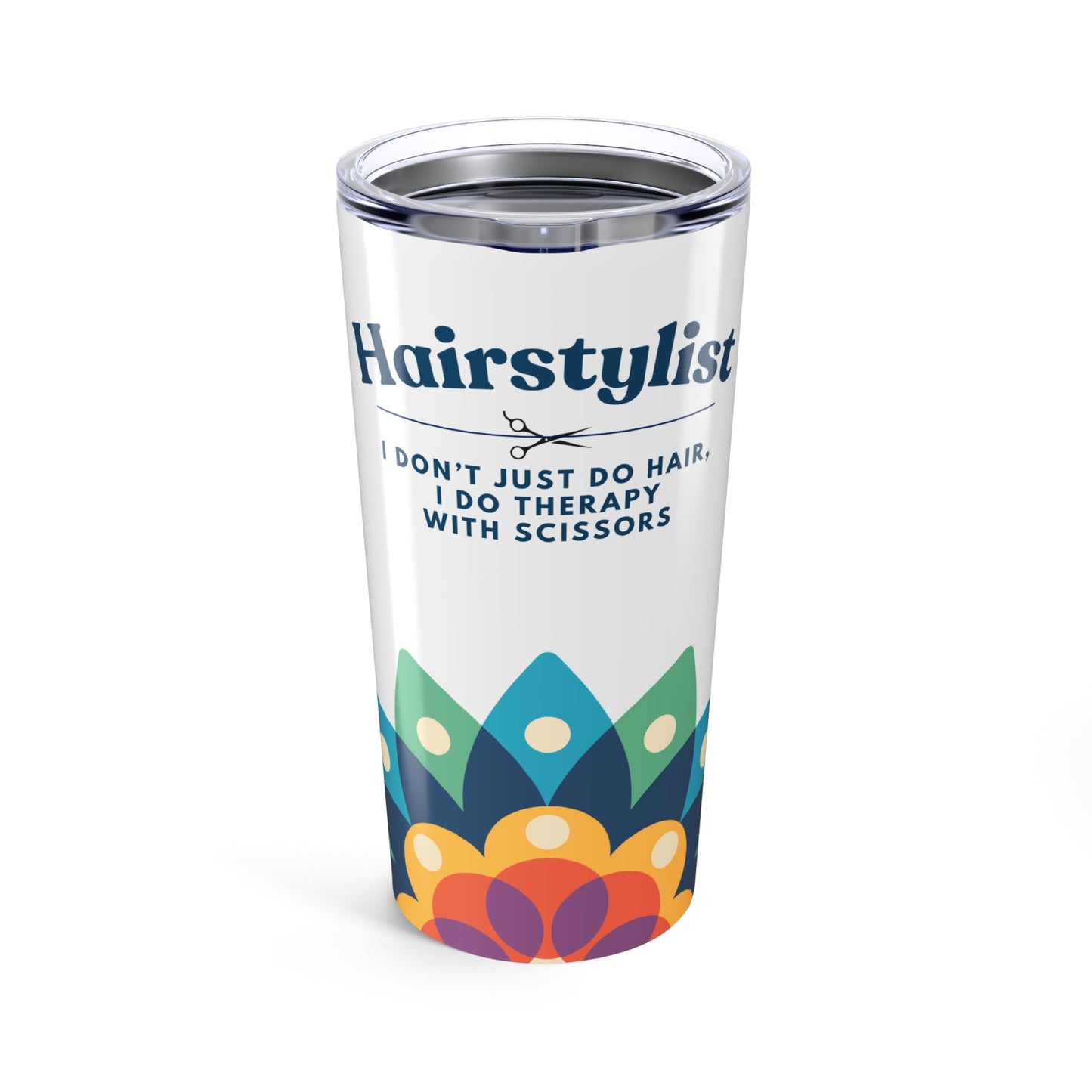 Hairstylist Tumbler 20 oz. – “I Don’t Just Do Hair, I Do Therapy With Scissors”