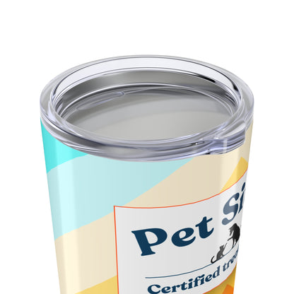 Pet Sitter Tumbler 20 oz – “Certified Treat Dealer”