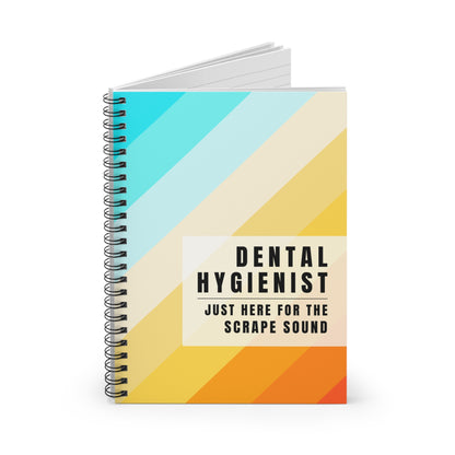 Dental Hygienist Stiped Notebook – "Just Here for the Scrape Sound"