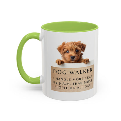 Dog Walker Coffee Mug – “I handle more crap before 9 a.m. than most people do all day.”