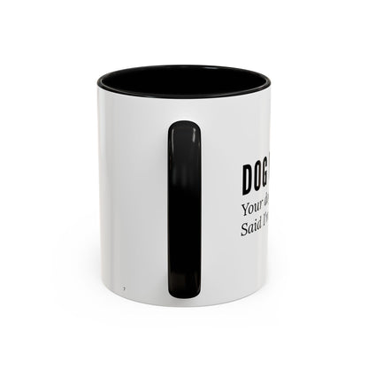 Dog Walker Coffee Mug – “Your dog called. Said I’m their favorite.”