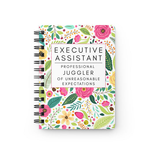 Executive Assistant Floral Notebook – “Professional Juggler of Unreasonable Expectations.”