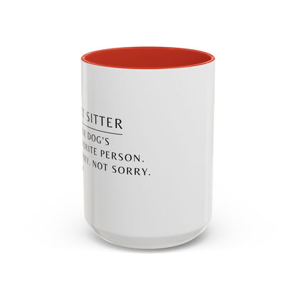 Pet Sitter Coffee Mug – “Your dog’s favorite person. Sorry. Not sorry.”