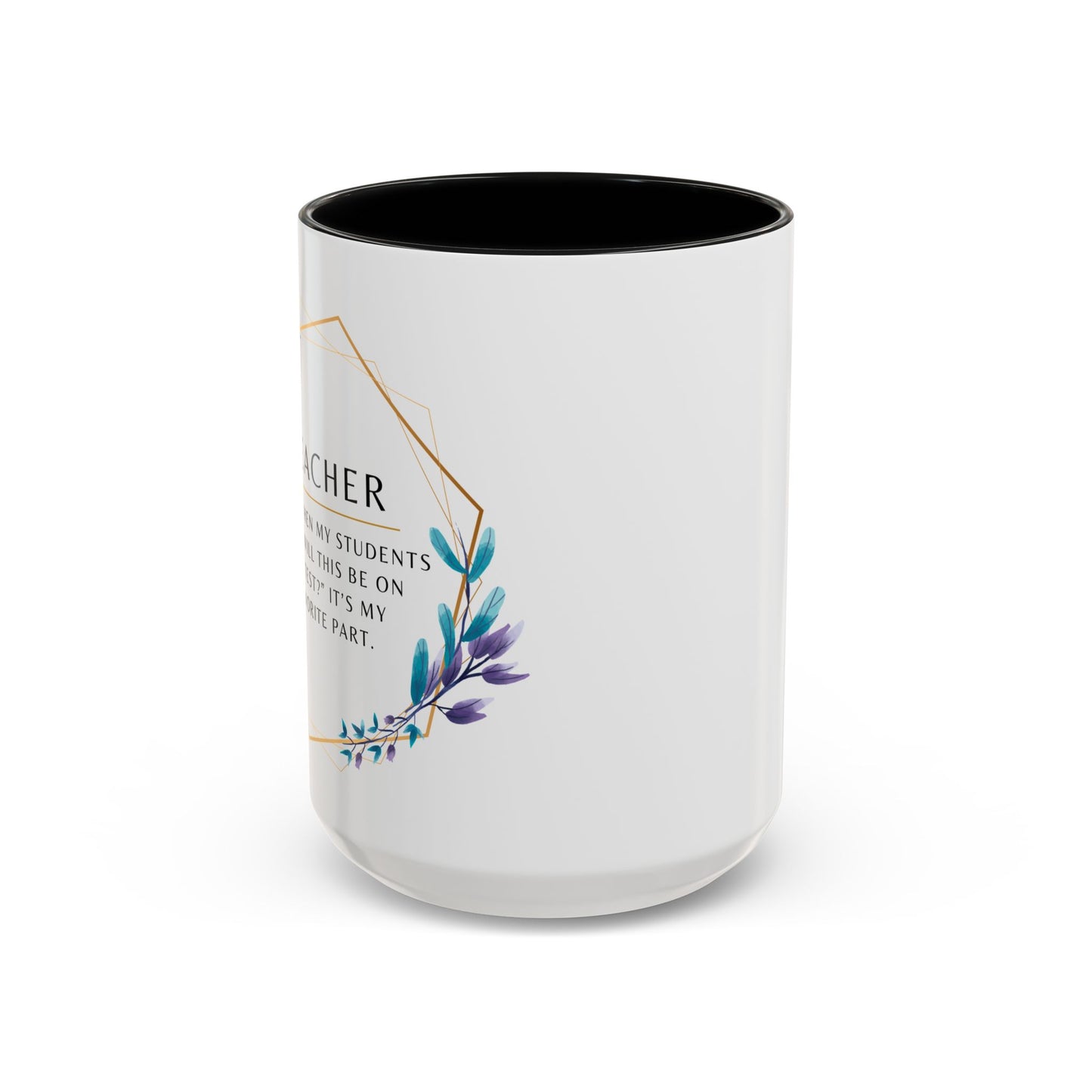 Teacher Coffee Mug – “Will this be on the test?”