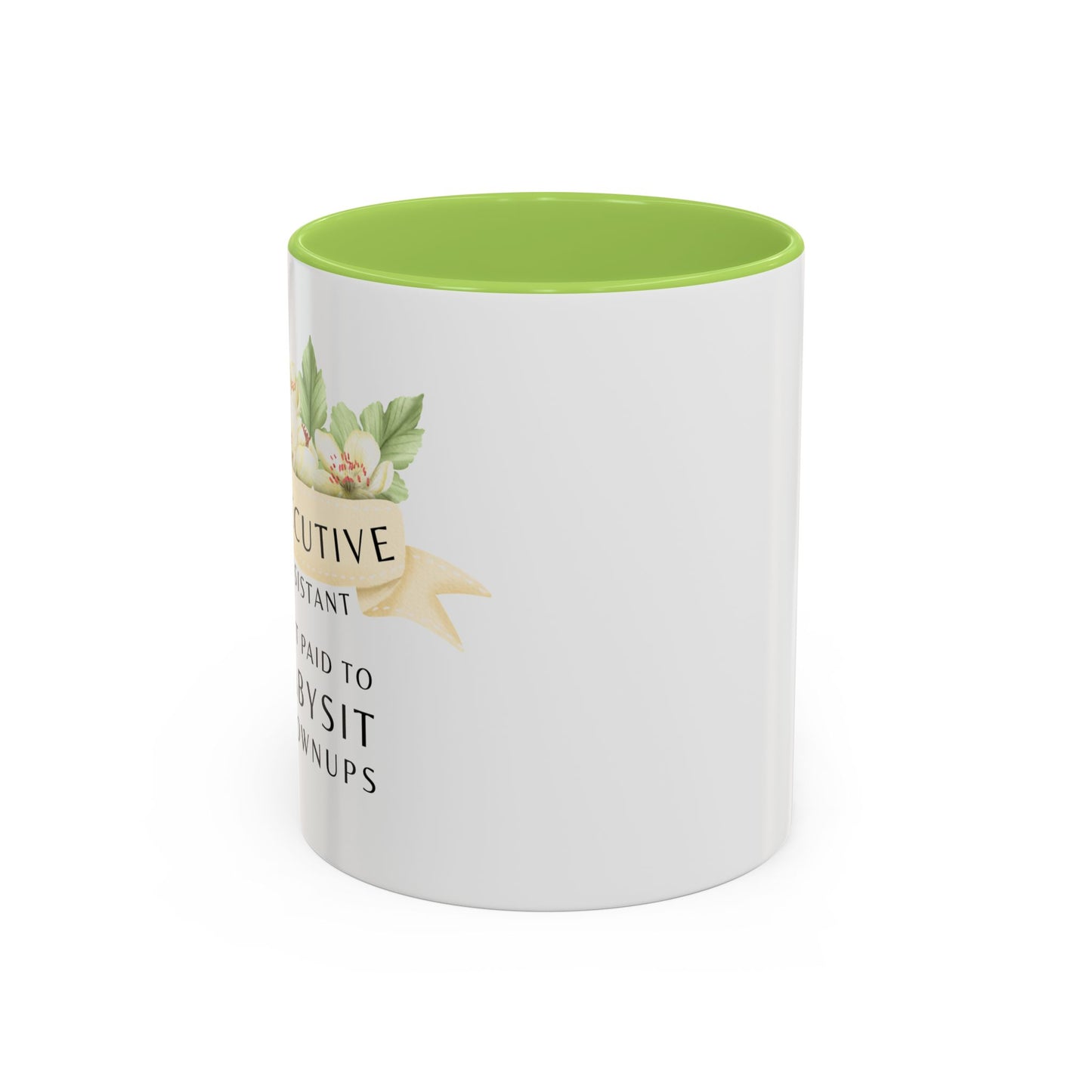 Executive Assistant Coffee Mug - "I Get Paid To Babysit Grownups"