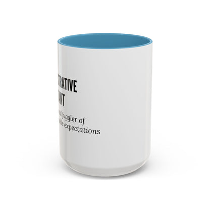 Administrative Assistant Coffee Mug: "Professional Juggler of Unreasonable Expectations"