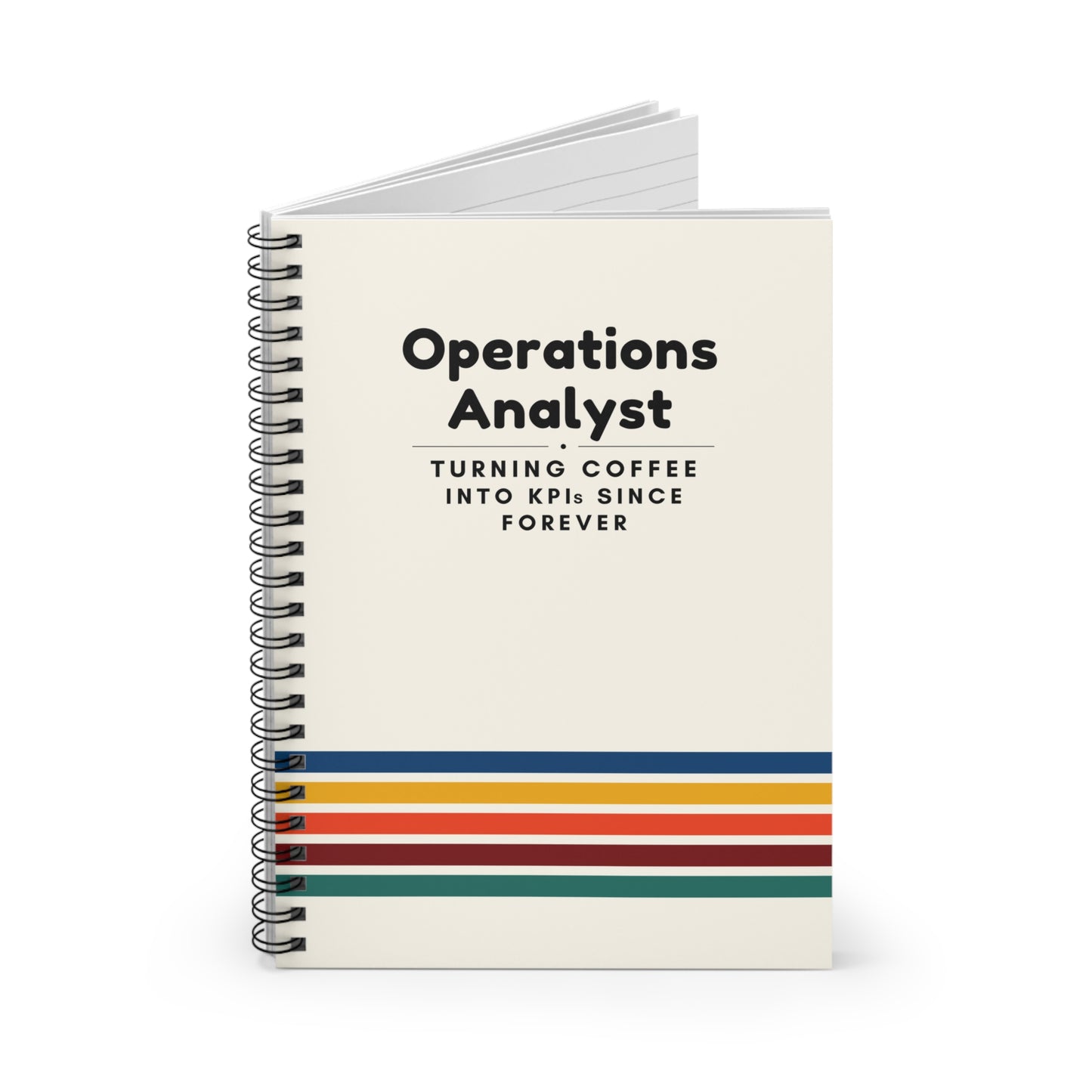 Operations Analyst Spiral Notebook – “Turning Coffee Into KPIs Since Forever”