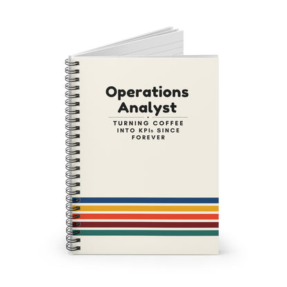 Operations Analyst Spiral Notebook – “Turning Coffee Into KPIs Since Forever”