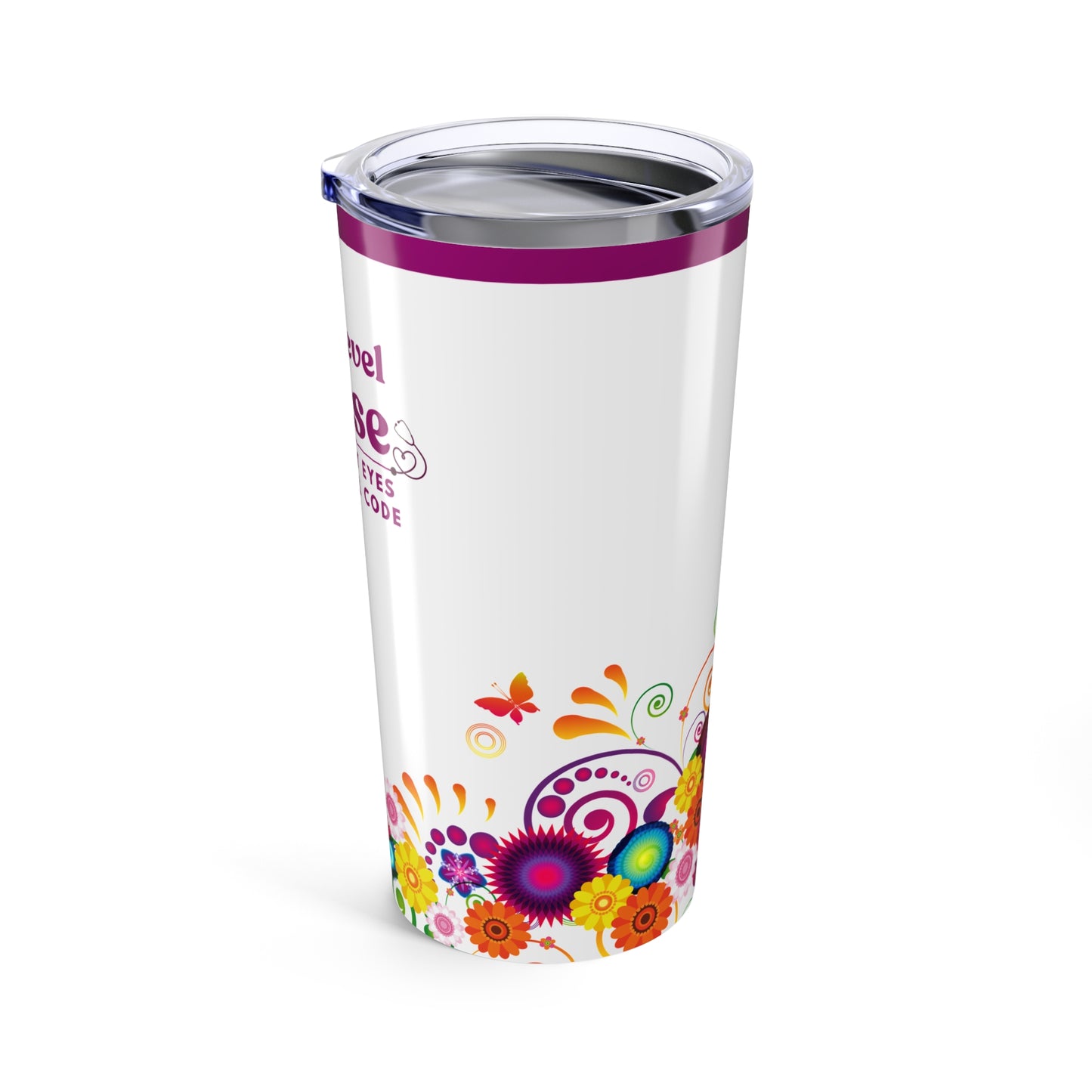 Nurse Tumbler 20 oz. – “If I Roll My Eyes Harder, I’ll Code.”
