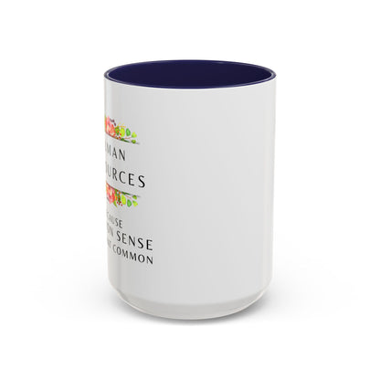 Human Resources Floral Coffee Mug: "Because Common Sense Isn’t That Common"