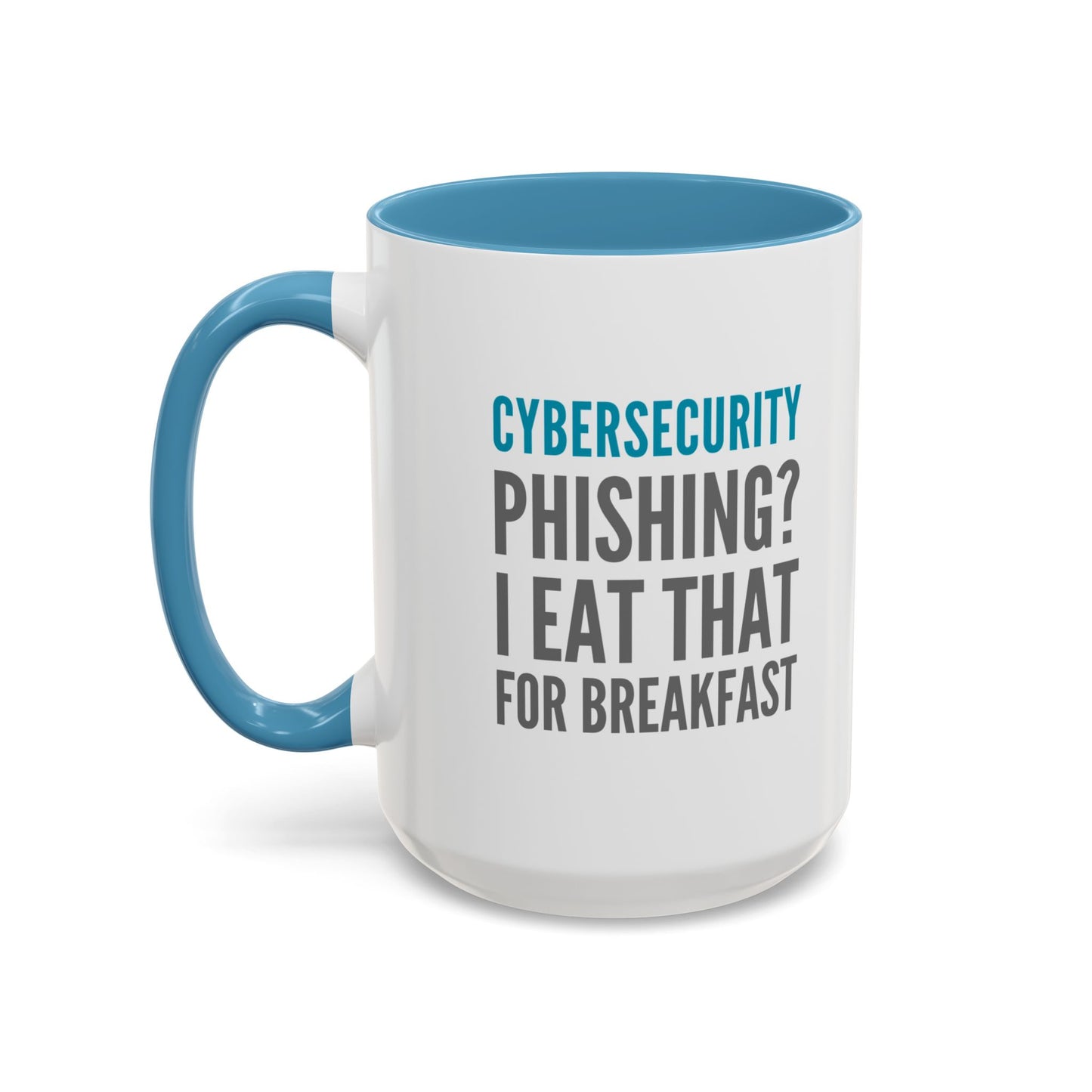 Cybersecurity Coffee Mug - "Phishing? I Eat That for Breakfast."