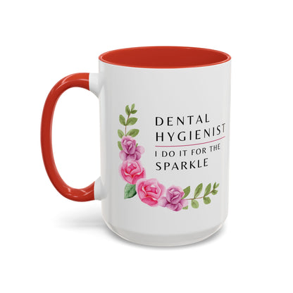Dental Hygienist Floral Mug – "I Do It for the Sparkle"