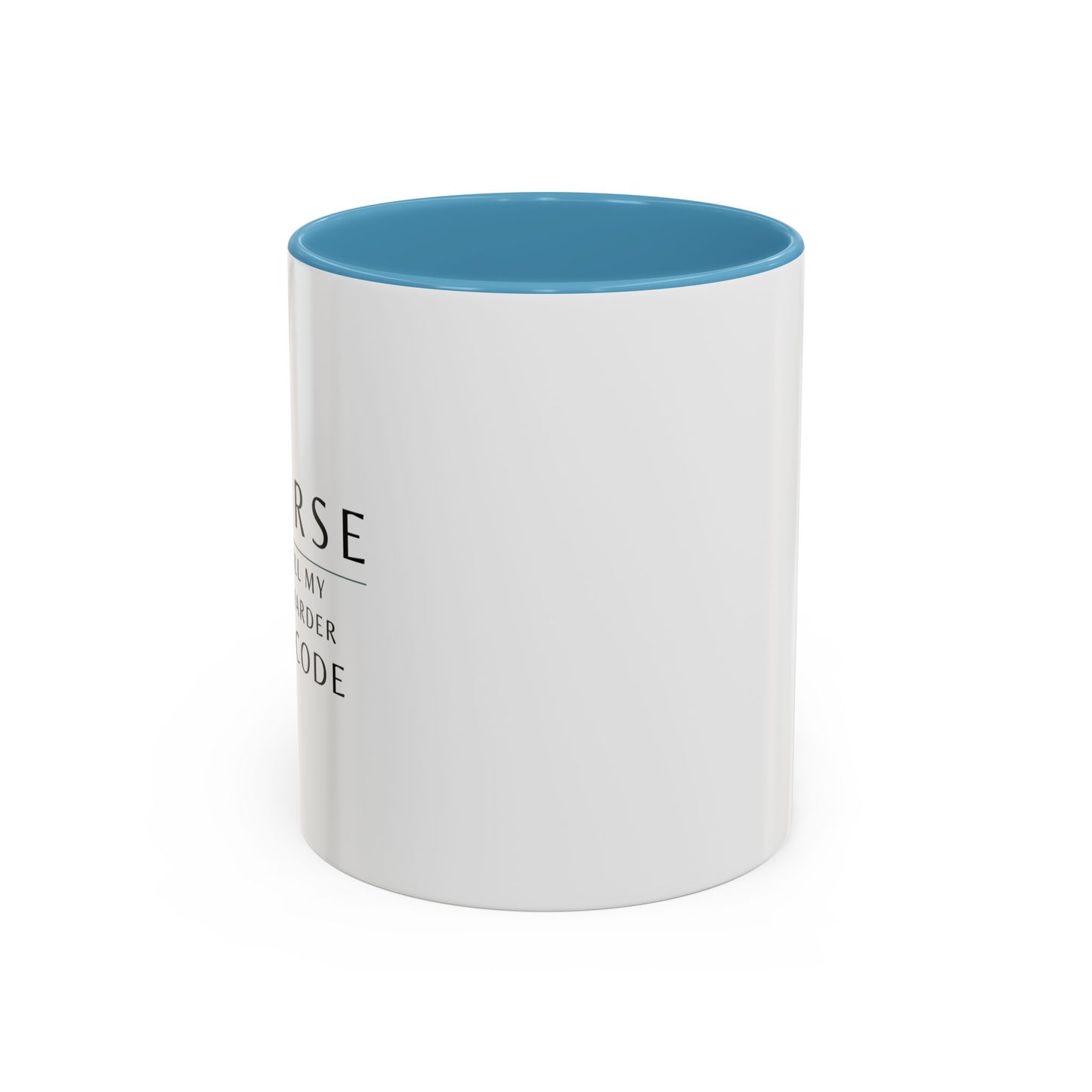 Nurse Coffee Mug – "If I Roll My Eyes Any Harder, I’ll Code"