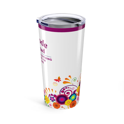 Teaching Assistant Tumbler 20 oz. – “Everything Is on Fire, But I’m Still Smiling”