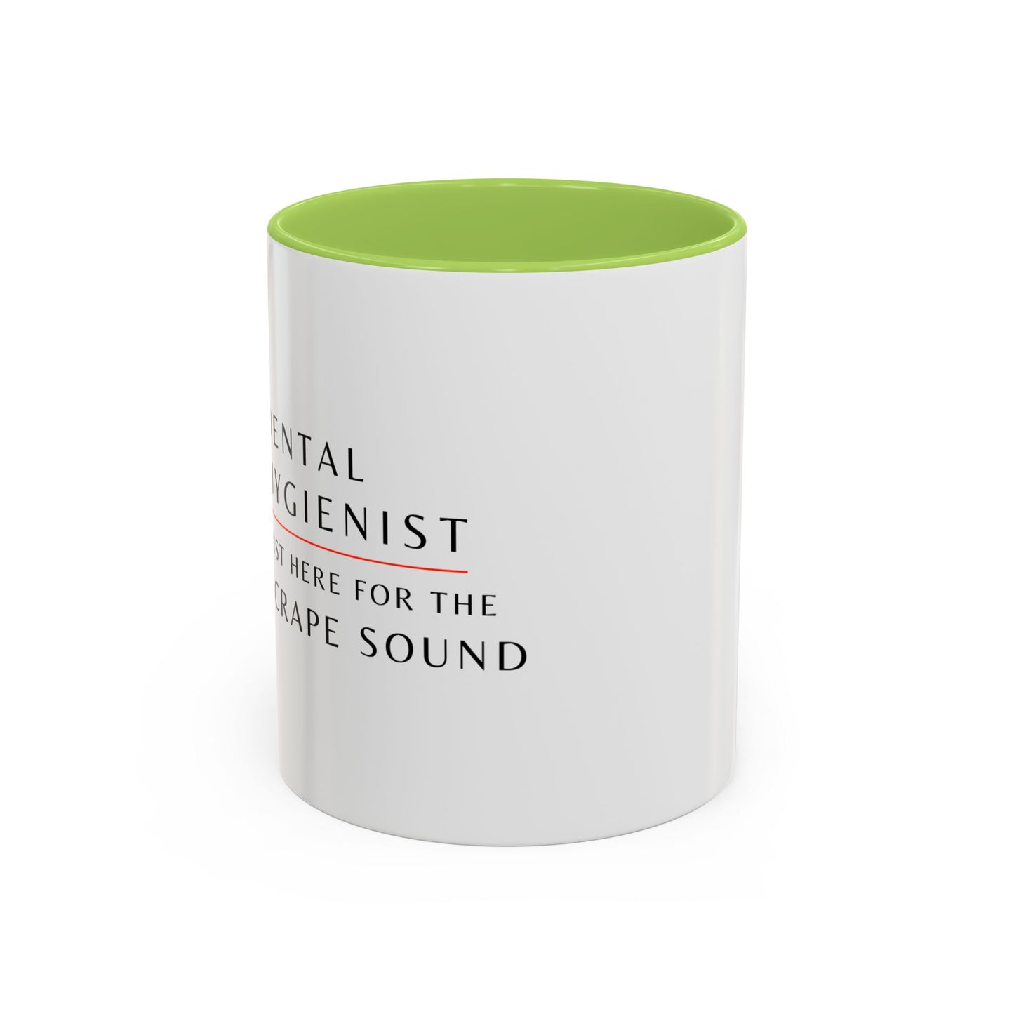 Dental Hygienist Floral Coffee Mug – Just Here for the Scrape Sound