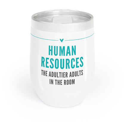 Human Resources Wine Tumbler – “The adultier adults in the room”