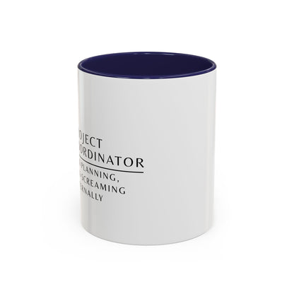Project Coordinator Coffee Mug – “90% planning, 10% screaming internally.”