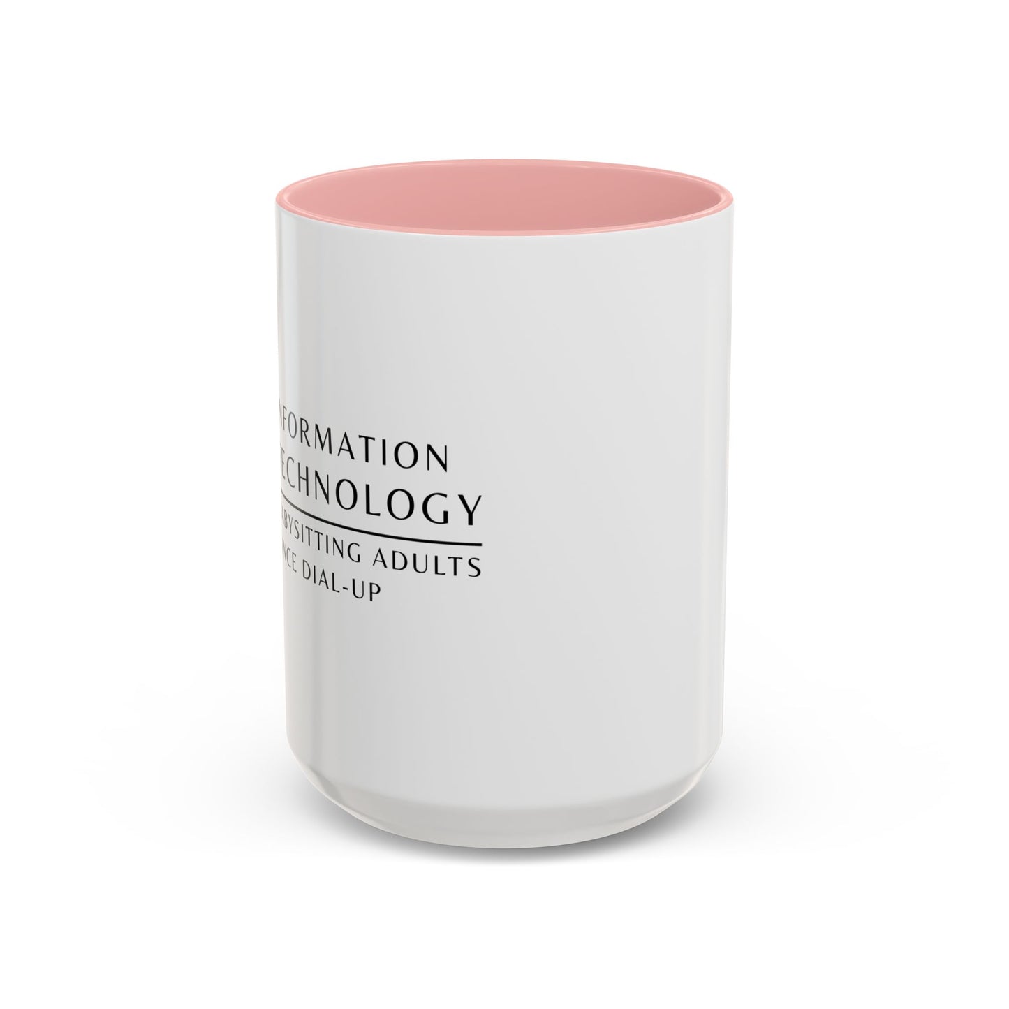 Information Technology Coffee Mug: "Babysitting Adults Since Dial-Up"