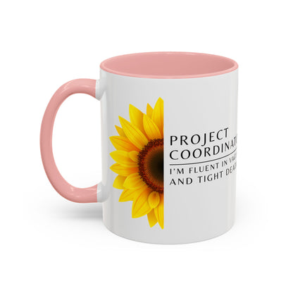 Project Coordinator Sunflower Coffee Mug – “I’m fluent in vague replies and tight deadlines.”