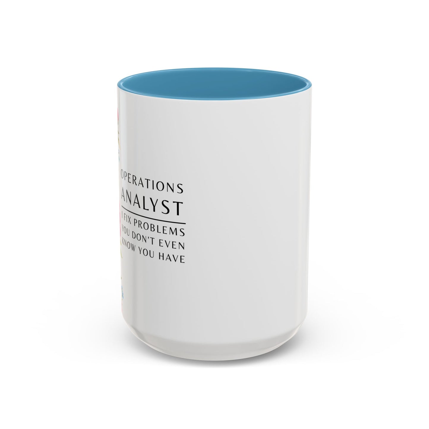Operations Analyst Coffee Mug – “I Fix Problems You Don’t Even Know You Have”