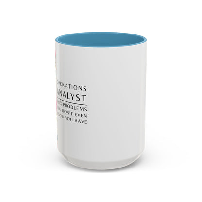 Operations Analyst Coffee Mug – “I Fix Problems You Don’t Even Know You Have”